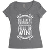 killing it crushing it and full of win Women's Triblend Scoop T-shirt