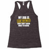 my job is top secret Racerback Tank