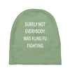 surely not everybody was kung fu fighting Baby Beanies