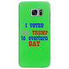 i voted for trump to overturn gay Samsung Galaxy S7 Edge
