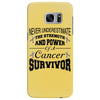never underestimate the strength and power of a cancer survivor Samsung Galaxy S7 Edge Case