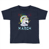 unicorns are born in march cute unicorn Toddler T-shirt