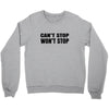 can't stop won't stop Crewneck Sweatshirt
