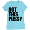 Not This Pussy Ladies Fitted T-Shirt