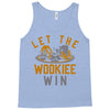 let the wookiee win Tank Top