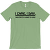 i came i saw i was politely asked to leave t shirt large funny sarcasm T-Shirt