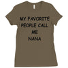 my favorite people call me nana Ladies Fitted T-Shirt
