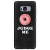 Donut Judge Me Samsung Galaxy S8 Plus