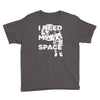 need my space Youth Tee