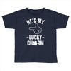 he's my lucky charm Toddler T-shirt