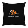 need more coffee Throw Pillow