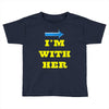 i am with her Toddler T-shirt