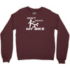 don't touch my bike funy Crewneck Sweatshirt