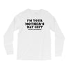 I'm Your Mother's Day Gift Dad Says You're Welcome Long Sleeve Shirts