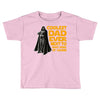 Coolest Dad Ever Next to Darth Vader of Course Toddler T-shirt