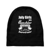 July Girls Are Sunshine Mixed With A Little Hurricane Baby Beanies