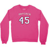 Impeach 45 Crewneck Sweatshirt