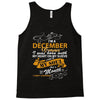 I'm a december woman I was born with my heart Tank Top