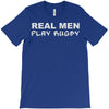 real men play rugby T-Shirt