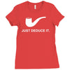 sherlock holmes just deduce it Ladies Fitted T-Shirt