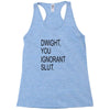 dwight you ignorant slut Racerback Tank