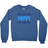 have no fear poppy is here Crewneck Sweatshirt