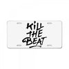 kill the beat License Plate