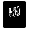 local celeb Mousepad