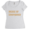 incase of emergency Women's Triblend Scoop T-shirt