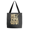 hey you guys Tote Bags