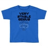 Very Stable Genius Toddler T-shirt