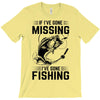 If I've Gone Missing Fishing T-Shirt