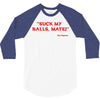 Suck my balls mate! (Magnussen) 3/4 Sleeve Shirt
