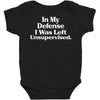 In My Defense I Was Left Unsupervised Baby Bodysuit