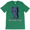 don't tell me to smile T-Shirt