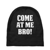 Come At Me Bro Baby Beanies