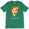 i love pizza! T-Shirt