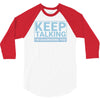 keep talking i m diagnosing you 3/4 Sleeve Shirt