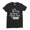 i'm sorry did i roll ... Ladies Fitted T-Shirt