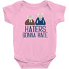 haters gonna hate Baby Bodysuit