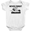 never forget (2) Baby Onesie