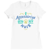 i accessorize with pet hair Ladies Fitted T-Shirt