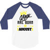 Kings Are Born In August 3/4 Sleeve Shirt