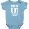 I Work Out Just Kidding I Take Naps Baby Onesie