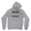 You Guys Want To Get Rufus Back Or What Sametimeless Unisex Hoodie