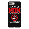 I Am A Mom Against Vaping iPhone 8 Plus