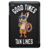 good times tan lines iPad Mini