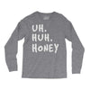 uh huh honey Long Sleeve Shirts
