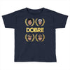Dobre Brothers Toddler T-shirt
