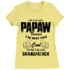 I'm Called Papaw Because I'm Way Too Cool To Be Called Grandfather Ladies Fitted T-Shirt